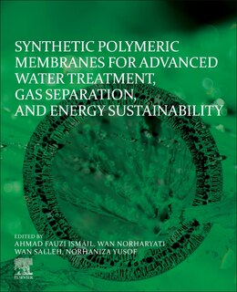 Couverture_Synthetic Polymeric Membranes For Advanced Water Treatment, Gas Separation, And Energy Sustainability