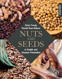 Nuts And Seeds In Health And Disease Prevention by Victor R. Preedy