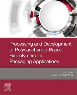 Couverture_Processing And Development Of Polysaccharide-based Biopolymers For Packaging Applications