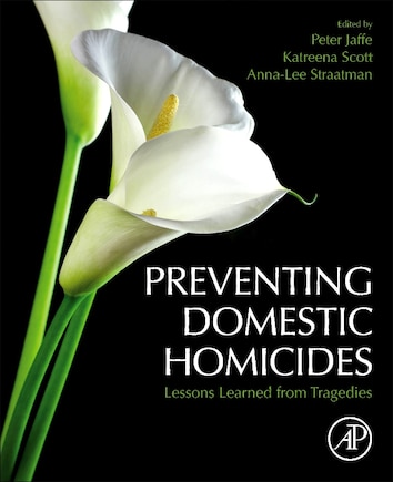 Preventing Domestic Homicides: Lessons Learned From Tragedies