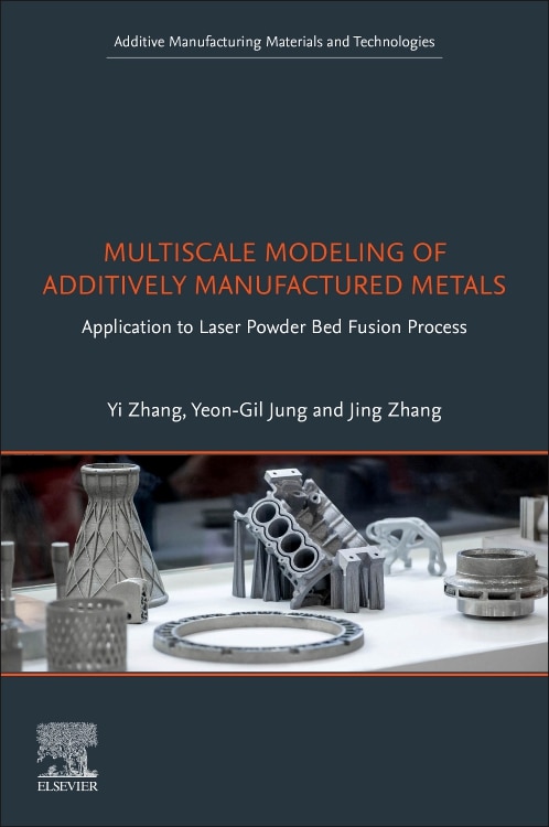 Couverture_Multiscale Modeling Of Additively Manufactured Metals