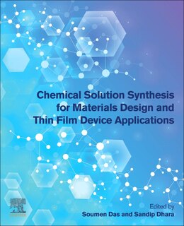 Couverture_Chemical Solution Synthesis For Materials Design And Thin Film Device Applications
