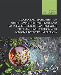 Front cover_Molecular Mechanisms Of Nutritional Interventions And Supplements For The Management Of Sexual Dysfunction And Benign Prostatic Hyperplasia