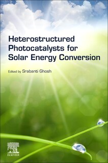 Front cover_Heterostructured Photocatalysts For Solar Energy Conversion
