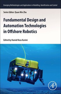 Fundamental Design And Automation Technologies In Offshore Robotics