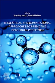 Couverture_Theoretical And Computational Approaches To Predicting Ionic Liquid Properties