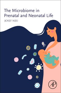 Front cover_The Microbiome In Prenatal And Neonatal Life