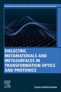 Front cover_Dielectric Metamaterials and Metasurfaces in Transformation Optics and Photonics