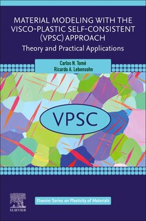 Front cover_Material Modeling With The Visco-plastic Self-consistent (vpsc) Approach