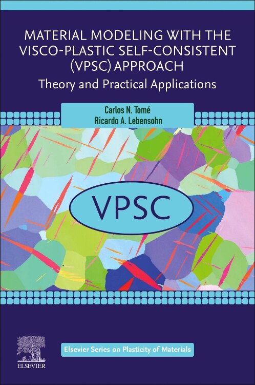 Front cover_Material Modeling With The Visco-plastic Self-consistent (vpsc) Approach