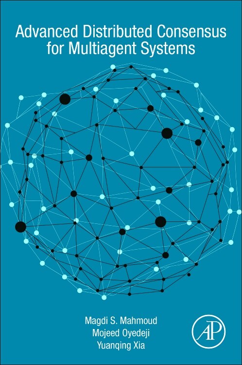 Front cover_Advanced Distributed Consensus For Multiagent Systems