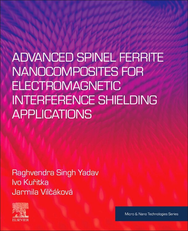 Front cover_Advanced Spinel Ferrite Nanocomposites For Electromagnetic Interference Shielding Applications