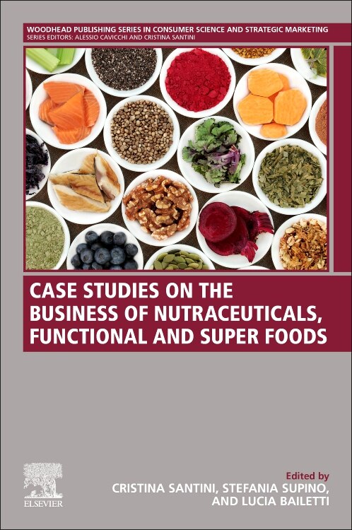 Front cover_Case Studies on the Business of Nutraceuticals, Functional and Super Foods