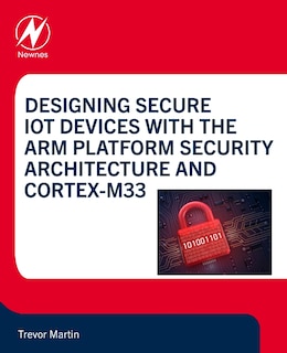 Couverture_Designing Secure Iot Devices With The Arm Platform Security Architecture And Cortex-m33