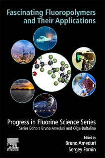 Front cover_Fascinating Fluoropolymers And Their Applications