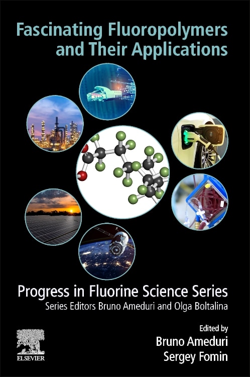 Front cover_Fascinating Fluoropolymers And Their Applications