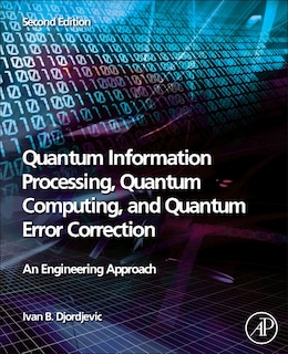 Front cover_Quantum Information Processing, Quantum Computing, And Quantum Error Correction