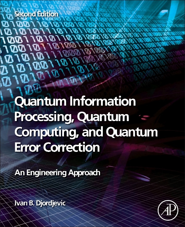 Quantum Information Processing, Quantum Computing, And Quantum Error Correction: An Engineering Approach