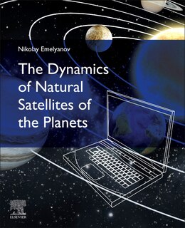 Couverture_The Dynamics Of Natural Satellites Of The Planets