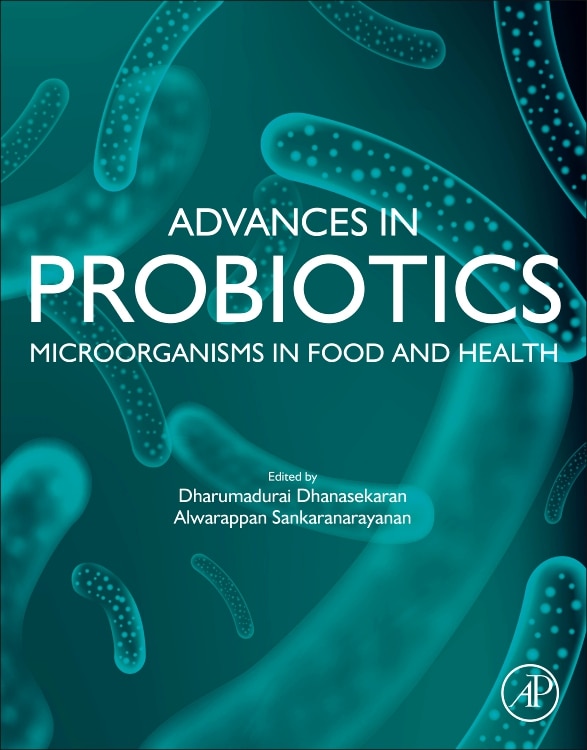 Advances In Probiotics: Microorganisms In Food And Health