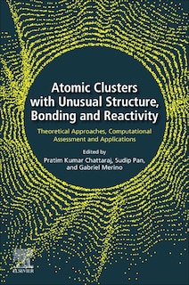 Couverture_Atomic Clusters With Unusual Structure, Bonding And Reactivity