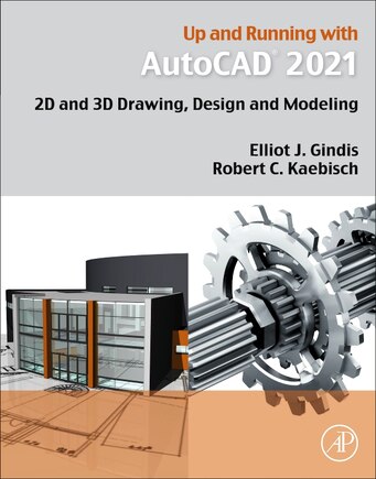 Up And Running With Autocad 2021: 2d And 3d Drawing, Design And Modeling