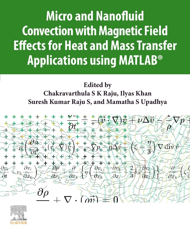 Couverture_Micro And Nanofluid Convection With Magnetic Field Effects For Heat And Mass Transfer Applications Using Matlab