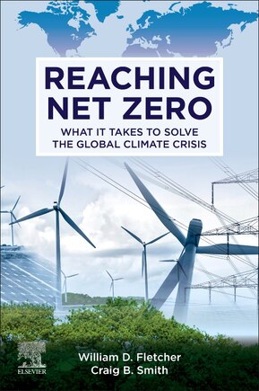 Reaching Net Zero: What It Takes To Solve The Global Climate Crisis