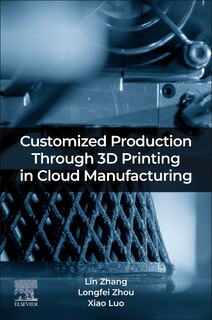 Front cover_Customized Production Through 3d Printing In Cloud Manufacturing