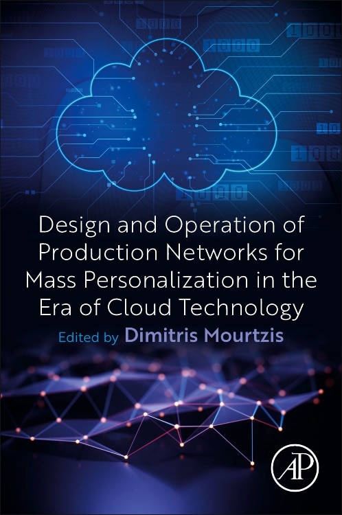 Front cover_Design And Operation Of Production Networks For Mass Personalization In The Era Of Cloud Technology