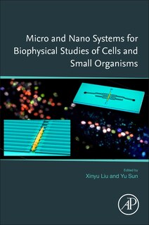 Front cover_Micro And Nano Systems For Biophysical Studies Of Cells And Small Organisms