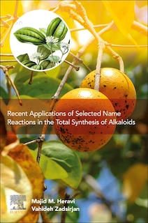 Front cover_Recent Applications Of Selected Name Reactions In The Total Synthesis Of Alkaloids