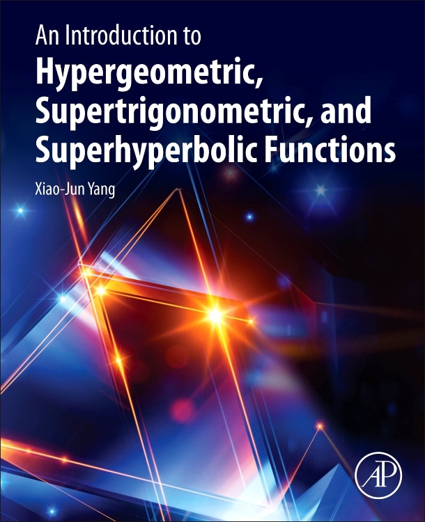 Couverture_An Introduction To Hypergeometric, Supertrigonometric, And Superhyperbolic Functions