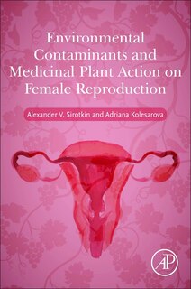 Front cover_Environmental Contaminants And Medicinal Plants Action On Female Reproduction