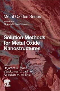 Front cover_Solution Methods For Metal Oxide Nanostructures