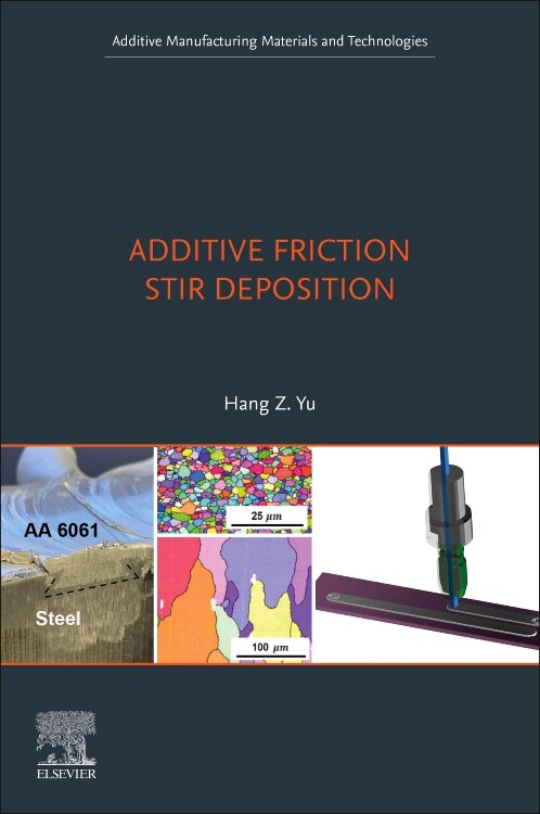 Front cover_Additive Friction Stir Deposition