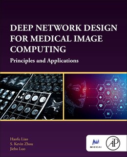 Couverture_Deep Network Design For Medical Image Computing