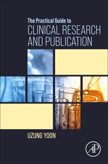 Front cover_The Practical Guide To Clinical Research And Publication