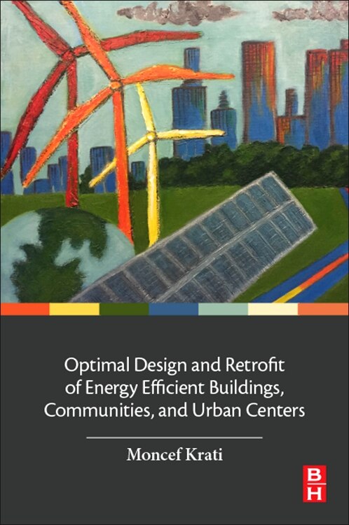 Couverture_Optimal Design And Retrofit Of Energy Efficient Buildings, Communities, And Urban Centers