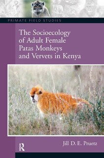 Couverture_The Socioecology Of Adult Female Patas Monkeys And Vervets In Kenya