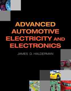 Advanced Automotive Electricity And Electronics by James Halderman