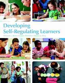 Developing Self-regulating Learners by Deborah L. Butler