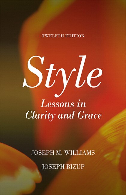 Style: Lessons in Clarity and Grace 第11版 Style: Lessons In Clarity And Grace Book By Joseph Williams,joseph
