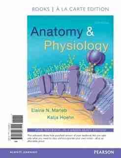 Anatomy & Physiology, Books A La Carte Edition by Elaine N. Marieb