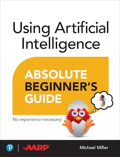 Front cover_Using Artificial Intelligence Absolute Beginner’s Guide