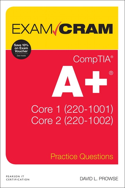 Front cover_Comptia A+ Practice Questions Exam Cram Core 1 (220-1001) And Core 2 (220-1002)