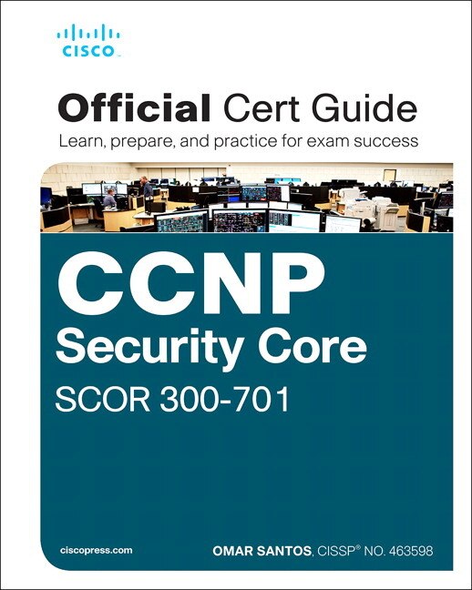 Ccnp And Ccie Security Core Scor 350-701 Official Cert Guide