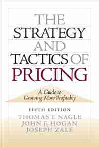 The Strategy And Tactics Of Pricing: New International Edition by Thomas T. Nagle