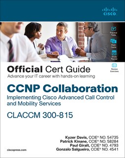 Front cover_Ccnp Collaboration Call Control And Mobility Claccm 300-815 Official Cert Guide