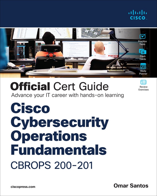Front cover_Cisco Cybersecurity Operations Fundamentals CBROPS 200-201 Official Cert Guide
